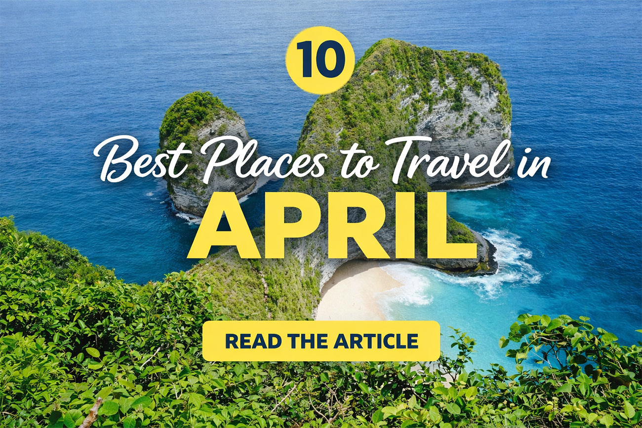 best places to travel in April